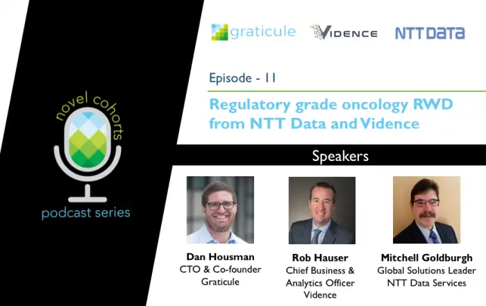 Episode 11: Regulatory Grade Oncology RWD from NTT Data and Vidence